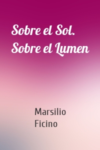 Sobre el Sol. Sobre el Lumen