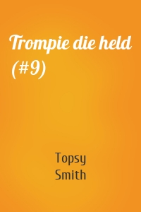 Trompie die held (#9)