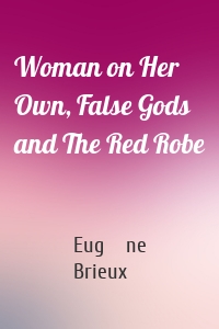 Woman on Her Own, False Gods and The Red Robe