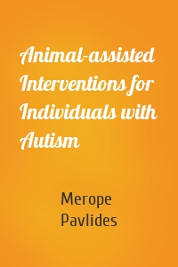 Animal-assisted Interventions for Individuals with Autism