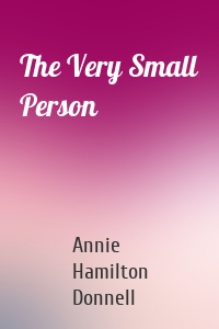 The Very Small Person