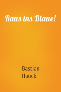 Raus ins Blaue!