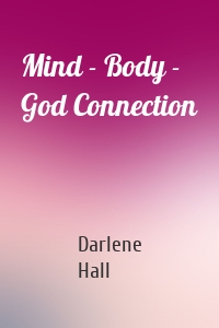 Mind - Body - God Connection