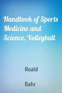 Handbook of Sports Medicine and Science, Volleyball