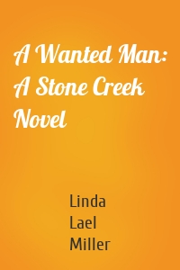 A Wanted Man: A Stone Creek Novel