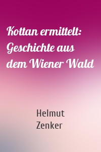 Kottan ermittelt: Geschichte aus dem Wiener Wald