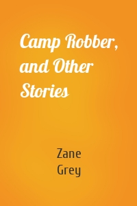 Camp Robber, and Other Stories