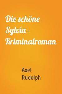 Die schöne Sylvia - Kriminalroman