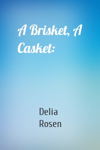 A Brisket, A Casket: