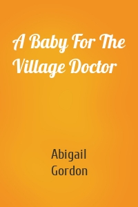 A Baby For The Village Doctor