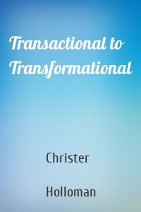 Transactional to Transformational