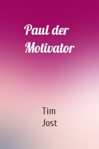 Paul der Motivator