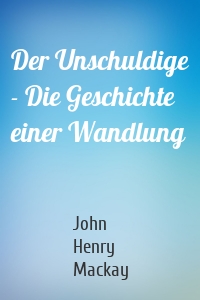 Der Unschuldige - Die Geschichte einer Wandlung