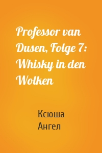 Professor van Dusen, Folge 7: Whisky in den Wolken