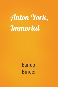 Anton York, Immortal