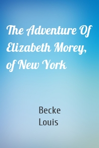 The Adventure Of Elizabeth Morey, of New York