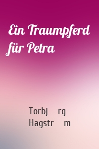 Ein Traumpferd für Petra