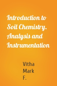 Introduction to Soil Chemistry. Analysis and Instrumentation