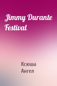 Jimmy Durante Festival