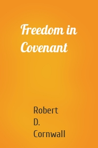 Freedom in Covenant