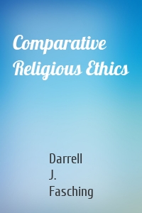 Comparative Religious Ethics