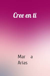 Cree en ti