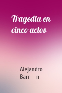 Tragedia en cinco actos