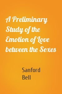 A Preliminary Study of the Emotion of Love between the Sexes