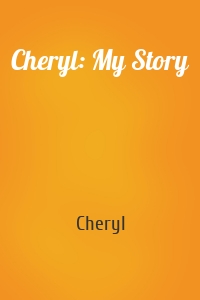 Cheryl: My Story