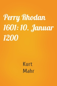 Perry Rhodan 1601: 10. Januar 1200