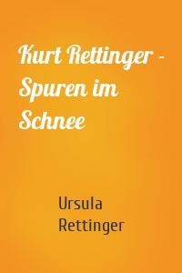 Kurt Rettinger - Spuren im Schnee