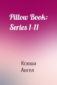 Pillow Book: Series 1-11