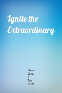 Ignite the Extraordinary