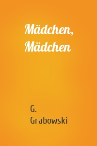 Mädchen, Mädchen