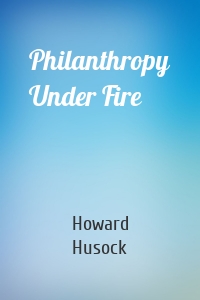 Philanthropy Under Fire