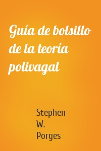 Guía de bolsillo de la teoría polivagal