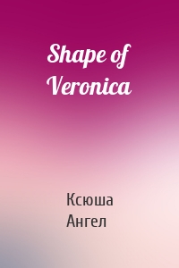 Shape of Veronica