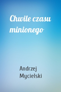 Chwile czasu minionego
