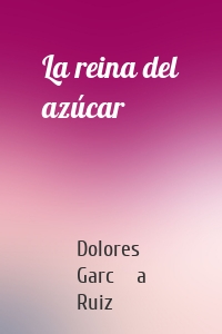 La reina del azúcar