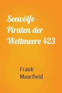 Seewölfe - Piraten der Weltmeere 423