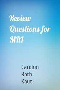 Review Questions for MRI