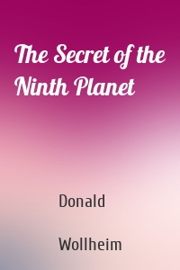 The Secret of the Ninth Planet