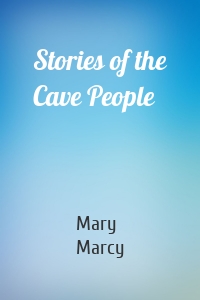 Stories of the Cave People