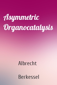 Asymmetric Organocatalysis