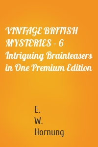 VINTAGE BRITISH MYSTERIES – 6 Intriguing Brainteasers in One Premium Edition