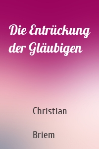 Die Entrückung der Gläubigen