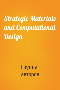 Strategic Materials and Computational Design