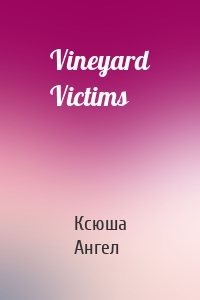 Vineyard Victims