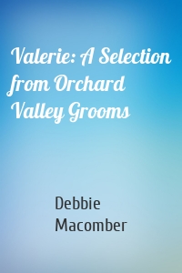 Valerie: A Selection from Orchard Valley Grooms