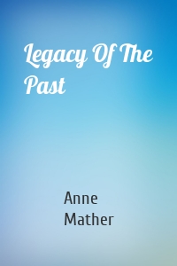 Legacy Of The Past